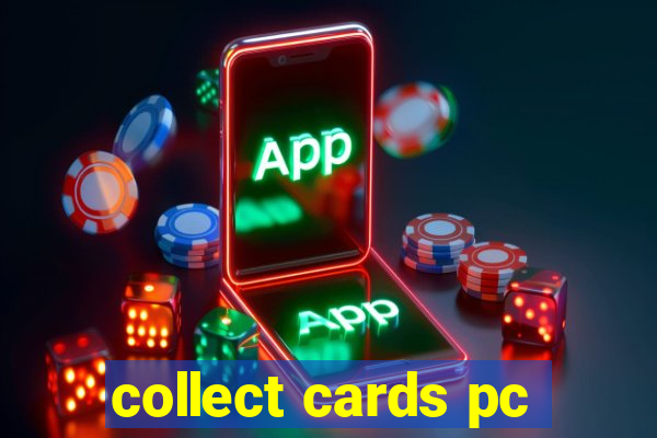 collect cards pc